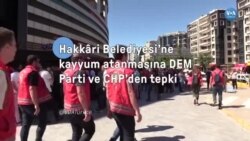 Hakkari Belediyesi’ne kayyum atanmasına DEM Parti ve CHP’den tepki 